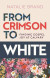Crimson to white